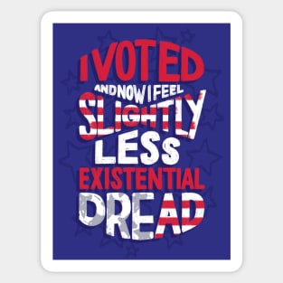 I Voted - Existential Dread Sticker